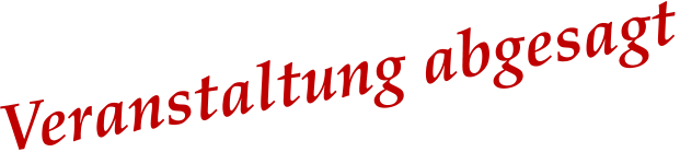 Veranstaltung abgesagt